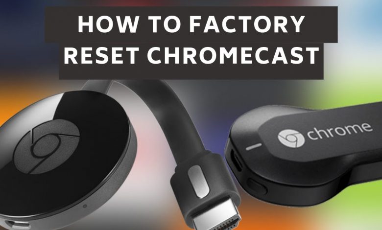 reset chromecast