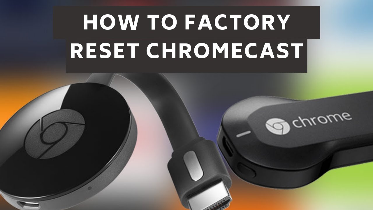 reset chromecast