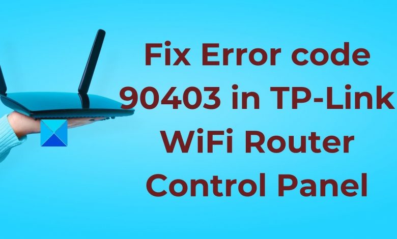 Error code 90403 in TP-Link WiFi Router