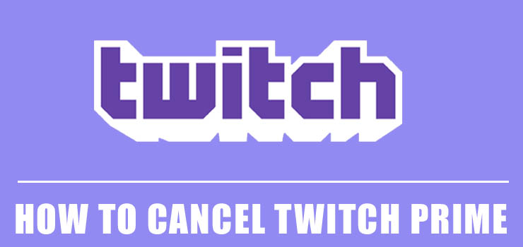 how to cancel twitch prime