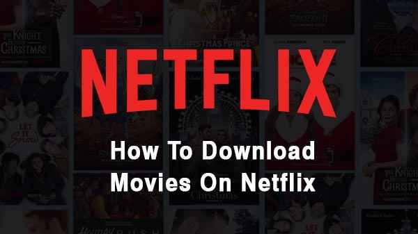 Download Movies from Netflix