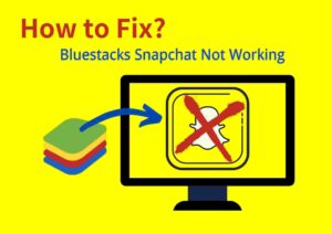 Bluestacks: Snapchat not working