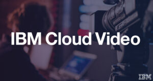 IBM Video Streaming