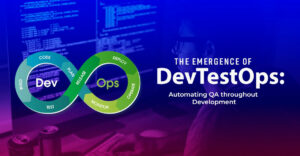 Describe DevTestOps.