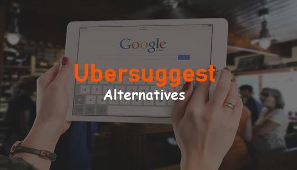 ubersuggest alternatives