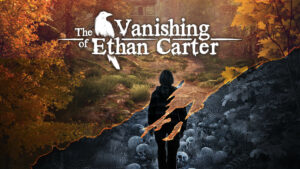 The Vanishing Of Ethan Carter