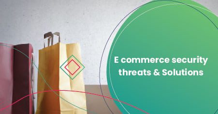 ecommerce threats and solutions