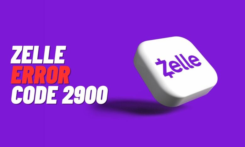 zelle error code 2900 fix