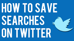 How to save twitter Searches