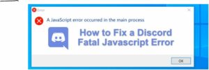 What Causes a Discord Fatal JavaScript Error
