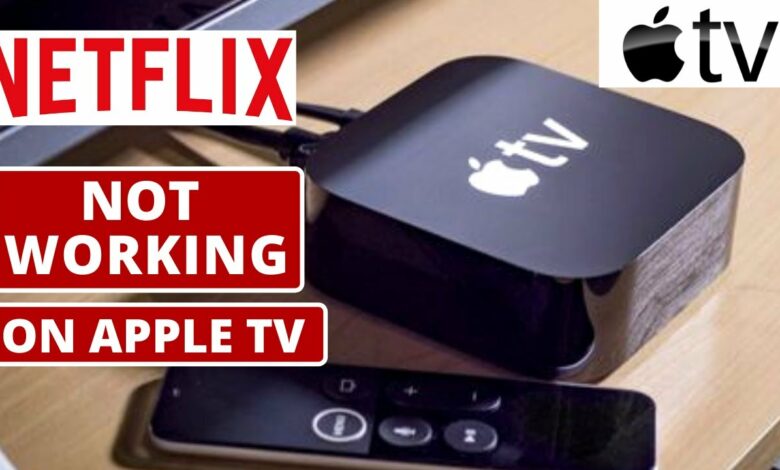 ways to fix Netflix not working on apple tv