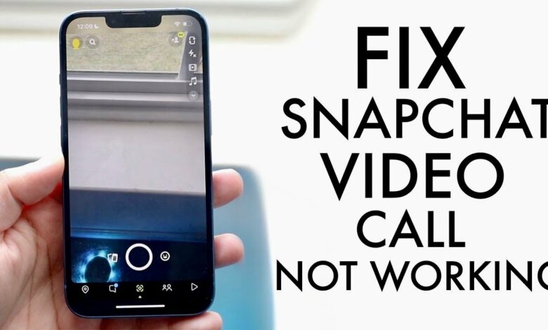 ways to fix snapchat video call not working on android and phone