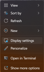 Right-click your desktop and find Display settings in the opened menu