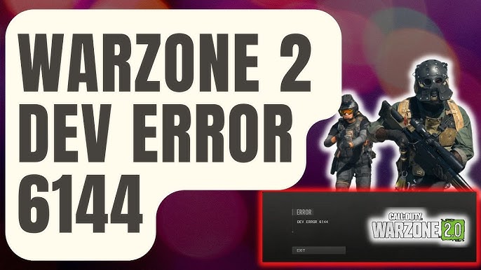 Ways To Remove DEV ERROR 6144 On MW2