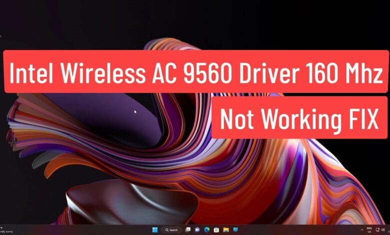 How Do I fix My Intel Wireless AC 9560 Not Working
