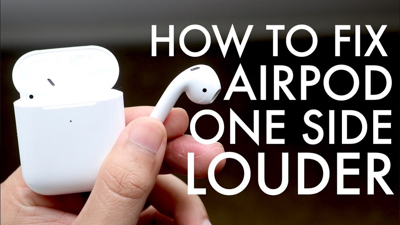 one airpod louder than the other