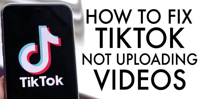 How To Fix Videos Not Posting On TikTok